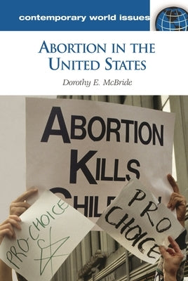 Abortion in the United States: A Reference Handbook by McBride, Dorothy
