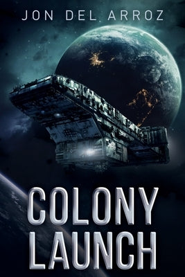 Colony Launch by Del Arroz, Jon