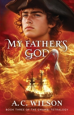 My Father's God by Wilson, A. C.