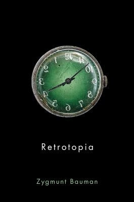 Retrotopia by Bauman, Zygmunt