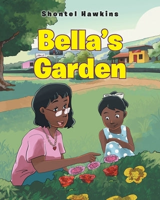 Bella's Garden by Hawkins, Shontel