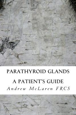 Parathyroid Glands by McLaren Frcs, Andrew