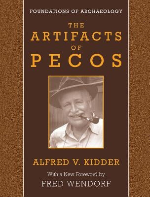 Artifacts of Pecos PB by Kidder, Alfred V.