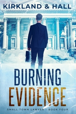 Burning Evidence by Kirkland, Peter