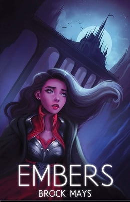 Embers: Book One of the Ascension Saga by Mays, Brock
