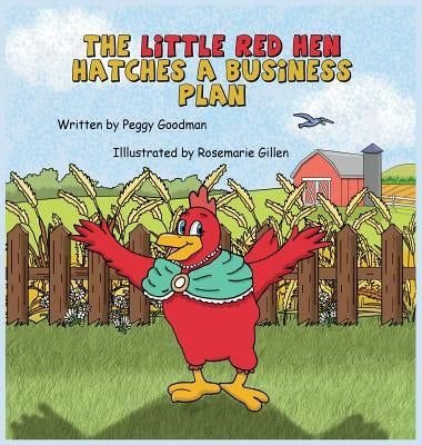 The Little Red Hen Hatches a Plan by Goodman, Peggy
