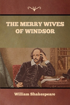 The Merry Wives of Windsor by Shakespeare, William