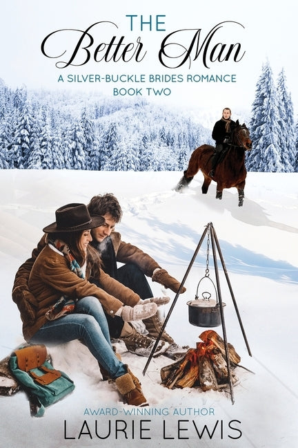 The Better Man: Silver Buckle Brides, Book 2 by Lewis, Laurie