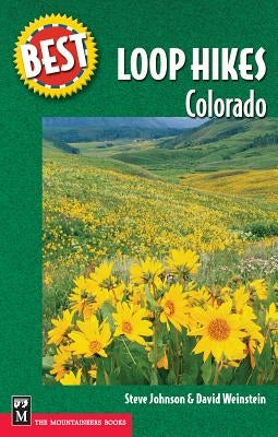 Best Loop Hikes: Colorado by Johnson, Steve