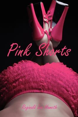 Pink Shorts by Hameth, Reginald Lee