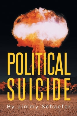 Political Suicide by Schaefer, Jimmy