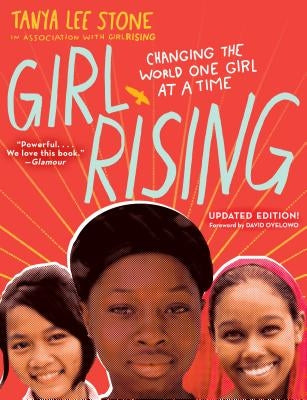 Girl Rising: Changing the World One Girl at a Time by Stone, Tanya Lee