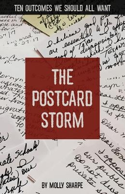 The Postcard Storm: Ten Outcomes We Should All Want by Sharpe, Molly