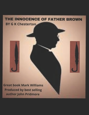 Innocence Of Father Brown: By G K CHESTERTON by Pridmore, John