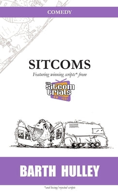 Sitcoms by Hulley, Barth