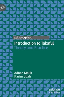 Introduction to Takaful: Theory and Practice by Malik, Adnan