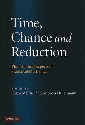 Time, Chance, and Reduction by Ernst, Gerhard
