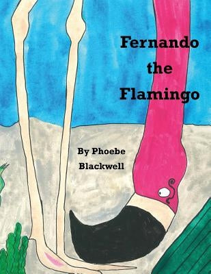 Fernando The Flamingo by Blackwell, Phoebe Abbott