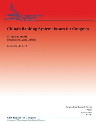 China's Banking System: Issues for Congress by Martin, Michael F.