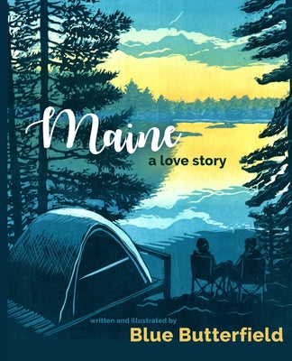 Maine, a Love Story by Butterfield, Blue
