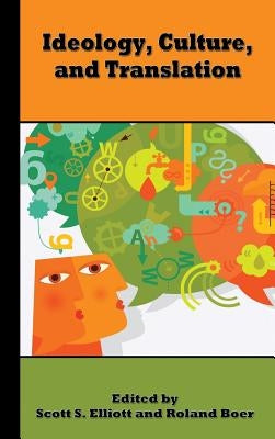 Ideology, Culture, and Translation by Elliott, Scott S.