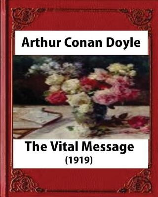 The Vital Message (1919), by Arthur Conan Doyle (Author) by Doyle, Arthur Conan