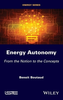 Energy Autonomy: From the Notion to the Concepts by Boutaud, Benoit