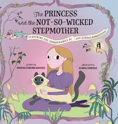 The Princess and the Not-So-Wicked Stepmother by Veremis Raithel, Dionna