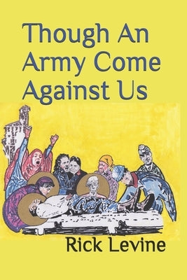Though An Army Come Against Us by Levine, Rick