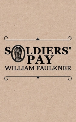 Soldiers' Pay by Faulkner, William