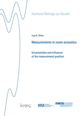 Measurements in Room Acoustics: Uncertainties and Influence of the Measurement Position by Witew, Ingo B.