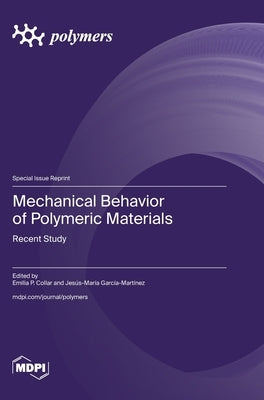 Mechanical Behavior of Polymeric Materials: Recent Study by Collar, Emilia P.
