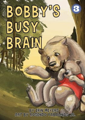 Bobby's Busy Brain by Meyers, Erin