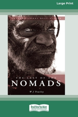The Last of the Nomads (16pt Large Print Edition) by Peasley, W. J.
