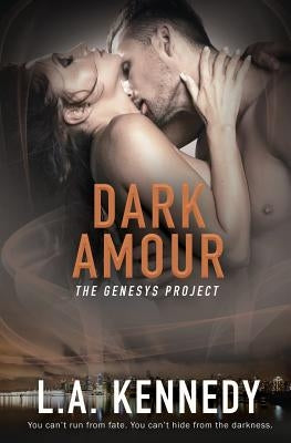 The Genesys Project: Dark Amour by Kennedy, L. A.