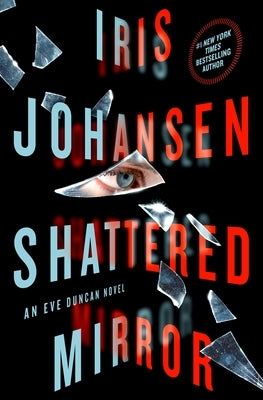 Shattered Mirror: An Eve Duncan Novel by Johansen, Iris