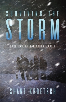Surviving the Storm by Kroetsch, Shane