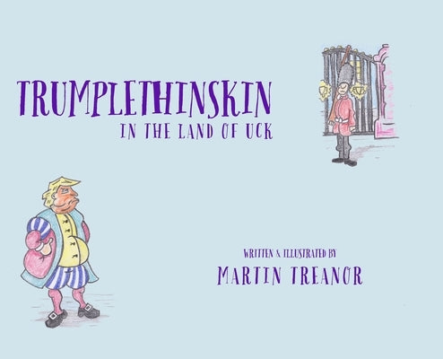 Trumplethinskin in the Land of UcK by Treanor, Martin