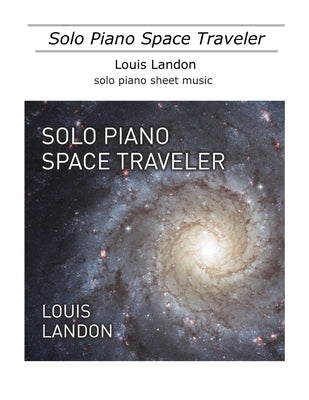 Solo Piano Space Traveler: Sheet Music by Landon, Louis