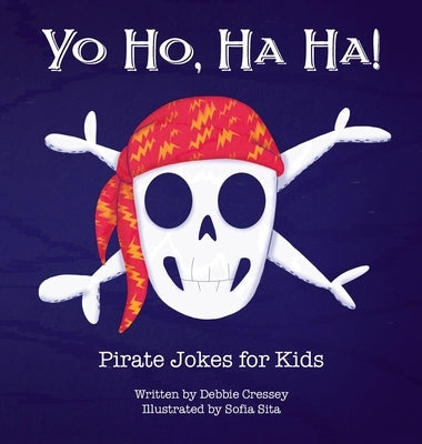 Yo Ho, Ha Ha! Pirate Jokes for Kids by Cressey, Debbie