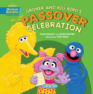 Grover and Big Bird's Passover Celebration by Balsley, Tilda
