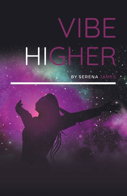 Vibe Higher by James, Serena