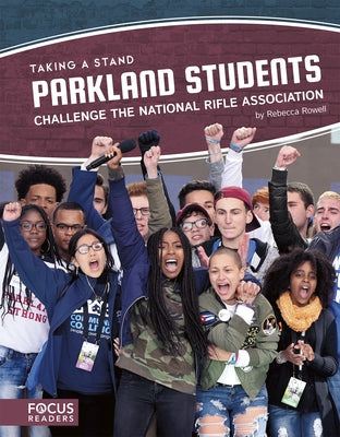 Parkland Students Challenge the National Rifle Association by Rowell, Rebecca