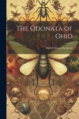 The Odonata of Ohio by Kellicott, David Simons
