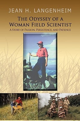 The Odyssey of a Woman Field Scientist by Langenheim, Jean H.