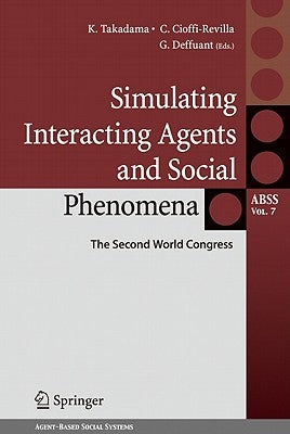 Simulating Interacting Agents and Social Phenomena: The Second World Congress by Takadama, Keiki