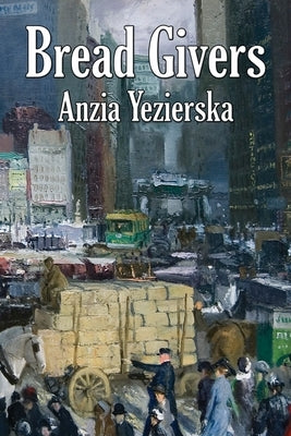 Bread Givers by Yezierska, Anzia