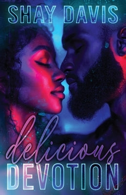 Delicious Devotion by Davis, Shay