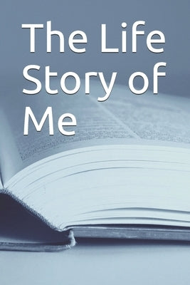 The Life Story of Me by L, C.