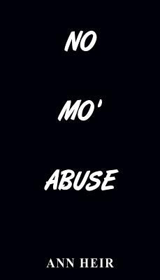 No Mo' Abuse by Heir, Ann